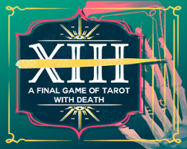 XIII - A Final Game of Tarot With Death Image