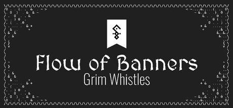 Games like Flow of Banners: Grim Whistles
