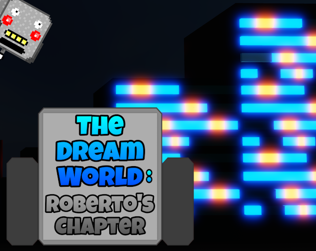 Games like The Dream World: Roberto's Chapter