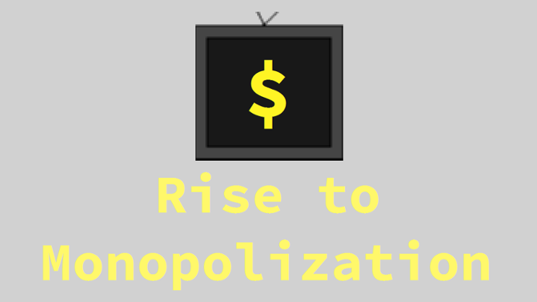 Rise to Monopolization Game Cover