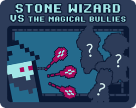 Stone Wizard VS The Magical Bullies Image