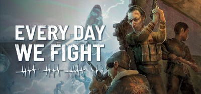 Every Day We Fight Image