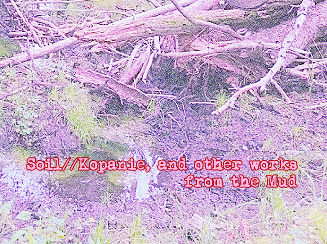 Games like Soil//Kopanie & Other Works from the Mud