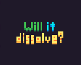 Will it dissolve? Image