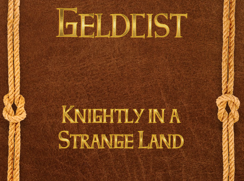 Games like Geldcist - Knightly in a Strange Land