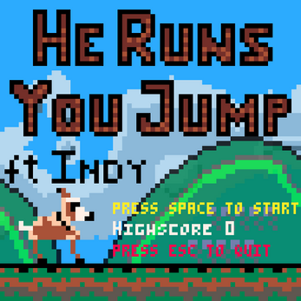 He Runs, You Jump Image