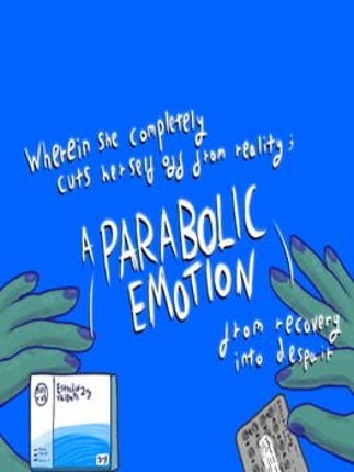 Wherein She Completely Cuts Herself From Reality: A Parabolic Emotion from recovery into despair Image