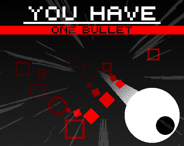 Games like You Have One Bullet