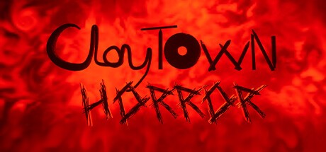 Games like ClayTown Horror Part One