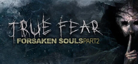 Games like True Fear: Forsaken Souls Part 2