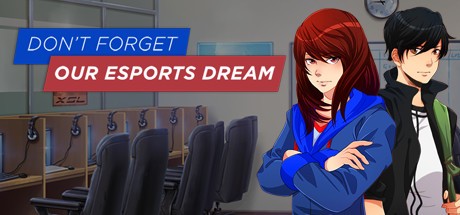 Games like Don't Forget Our Esports Dream
