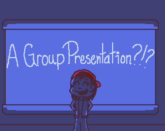 A Group Presentation?!?!?! Game Cover