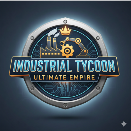 INDUSTRIAL TYCOON : ULTIMATE EMPIRE Image
