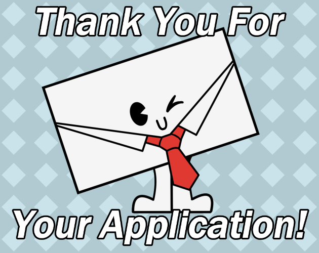 Games like Thank You For Your Application!