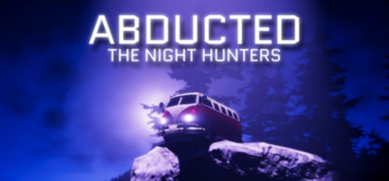 Abducted: The Night Hunters Image