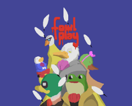 Fowl Play Image