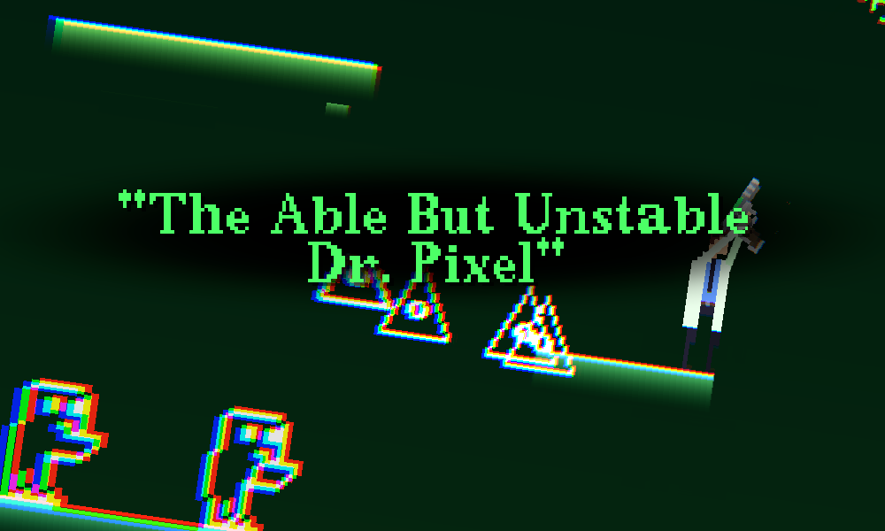 Games like The Able But Unstable Dr. Pixel