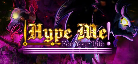 Games like Hype Me For Your Life