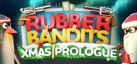 Games like Rubber Bandits: Christmas Prologue