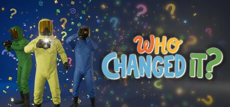Games like WHO CHANGED IT?