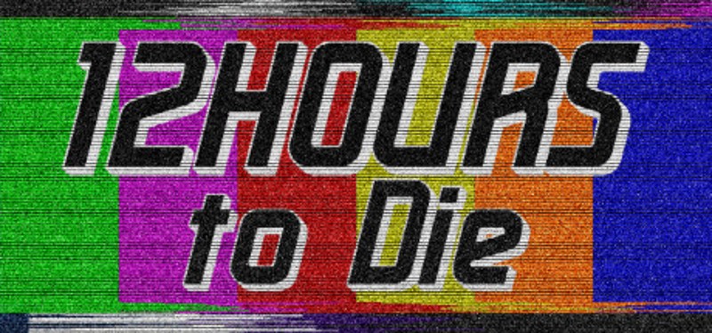 12 Hours to Die Image