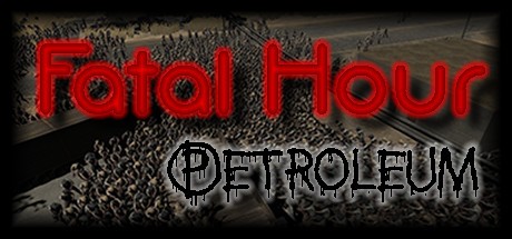 Games like Fatal Hour: Petroleum