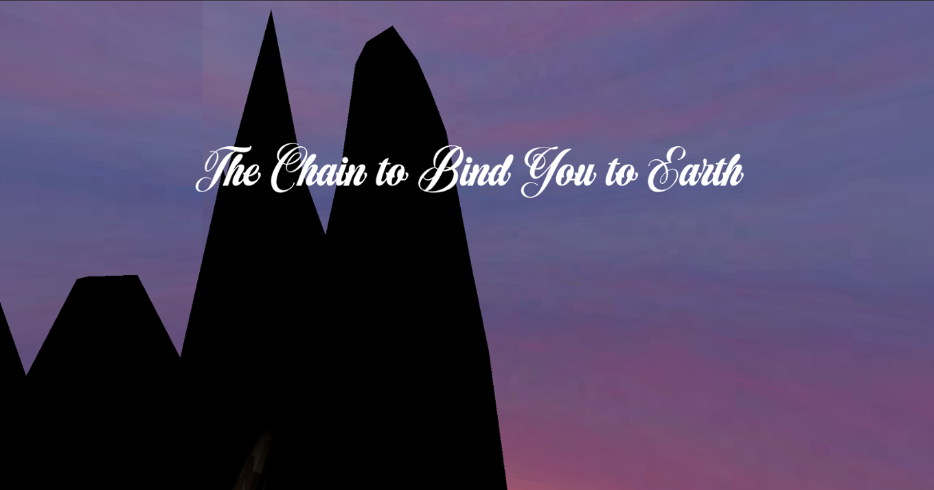 Games like The Chain to Bind You to Earth