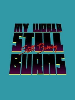 Games like My World Still Burns