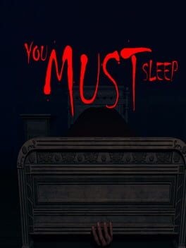 Games like YOU MUST SLEEP