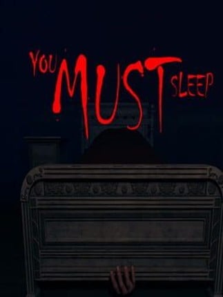 YOU MUST SLEEP Image