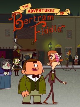 The Adventures of Bertram Fiddle: Episode 1: A Dreadly Business Image