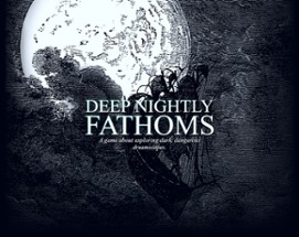 Deep Nightly Fathoms Image