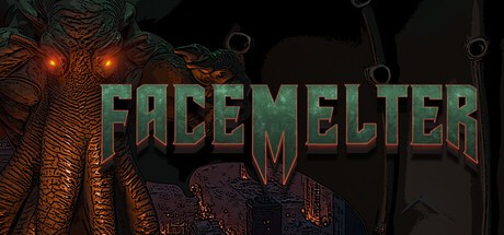 Games like FACEMELTER