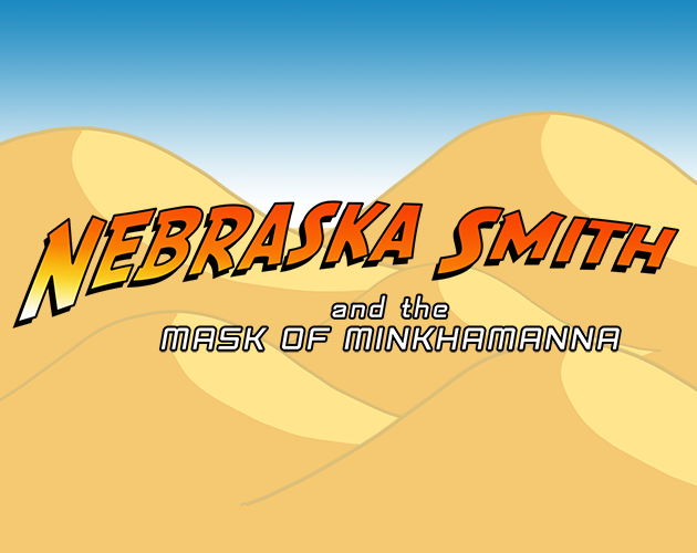 Games like Nebraska Smith and the Mask of Minkhamanna