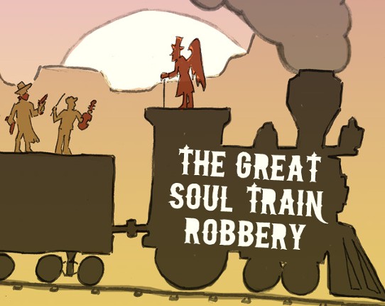 The Great Soul Train Robbery—two-page edition Game Cover