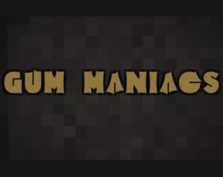 Games like Gum Maniacs (Alpha v1.0)