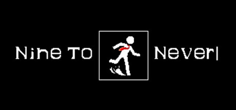 Nine to Never Image