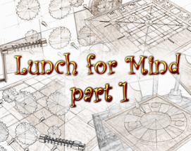 Lunch for Mind. Part 1 Image