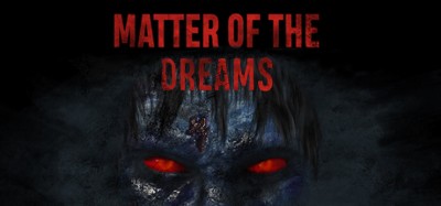 Matter of the Dreams Image