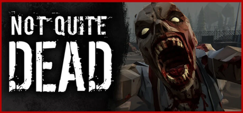 Not Quite Dead: Open World Survival Image