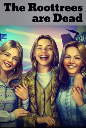 The Roottrees are Dead Image