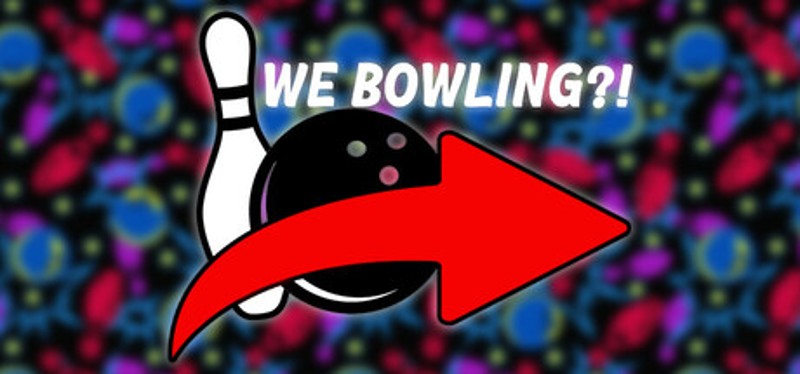 We Bowling?! Game Cover