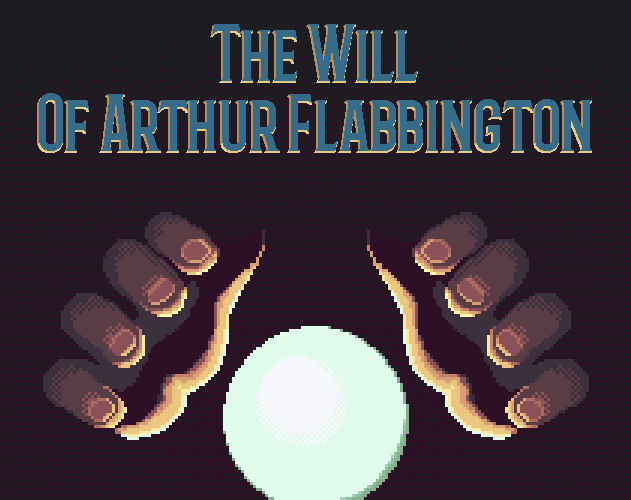 Games like The Will of Arthur Flabbington