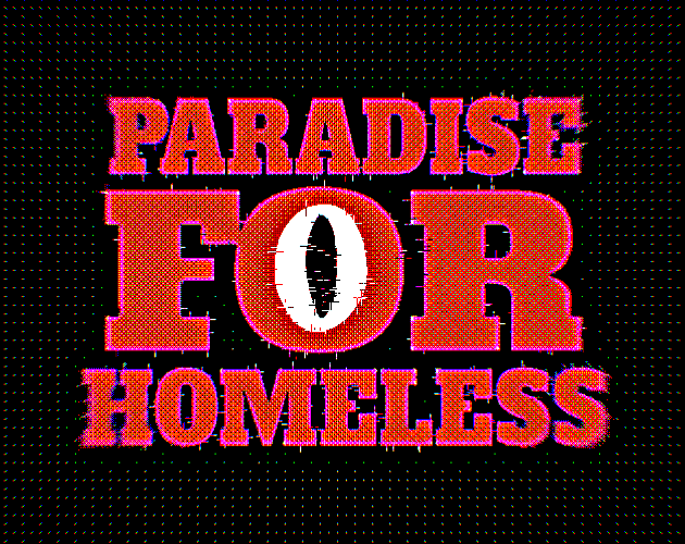 Games like PARADISE FOR HOMELESS