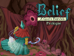 Belief: A God's Burden Prologue Image