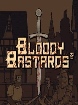 Games like Bloody Bastards