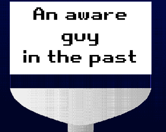 An aware guy in the past Game Cover