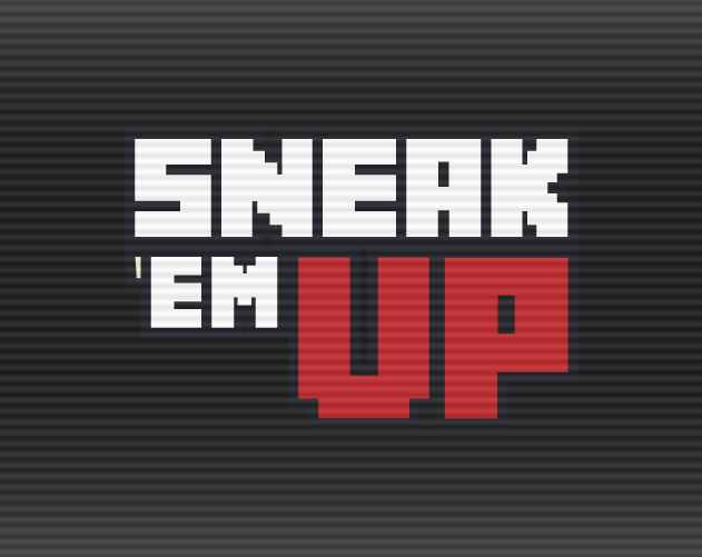 Games like Sneak 'em Up