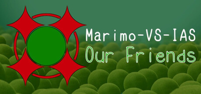 Marimo-VS-IAS: Our Friends Image