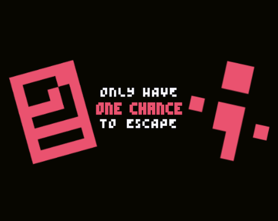 Only have one chance to escape - Trijam 257 Image